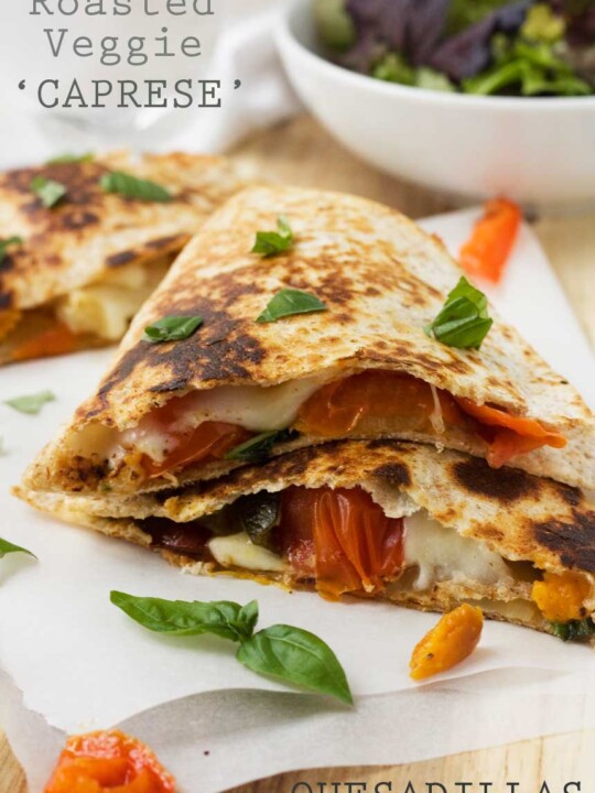 Roasted vegetable ‘caprese’ quesadillas - a great way to use up roasted vegetable leftovers!