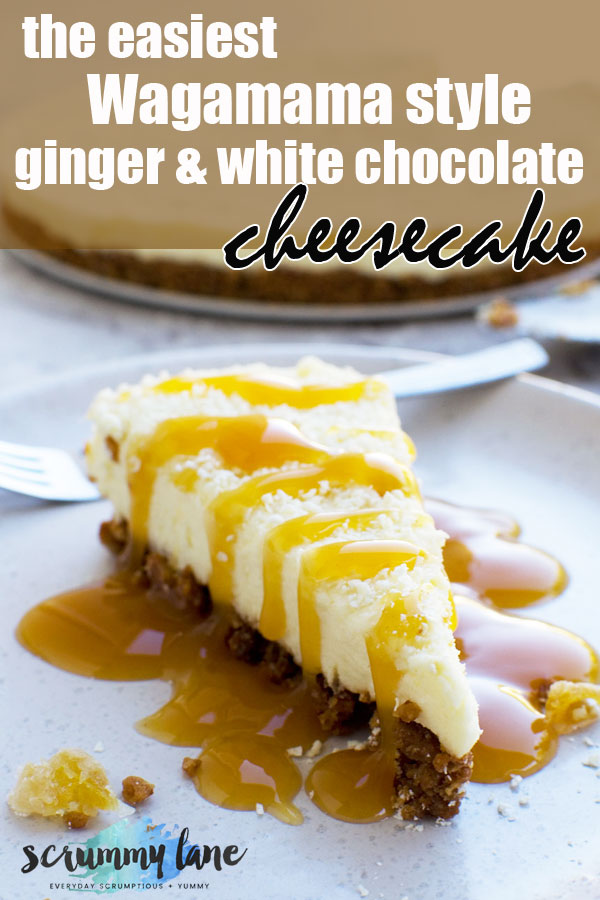 The easiest ginger and white chocolate cheesecake (Wagamama style)