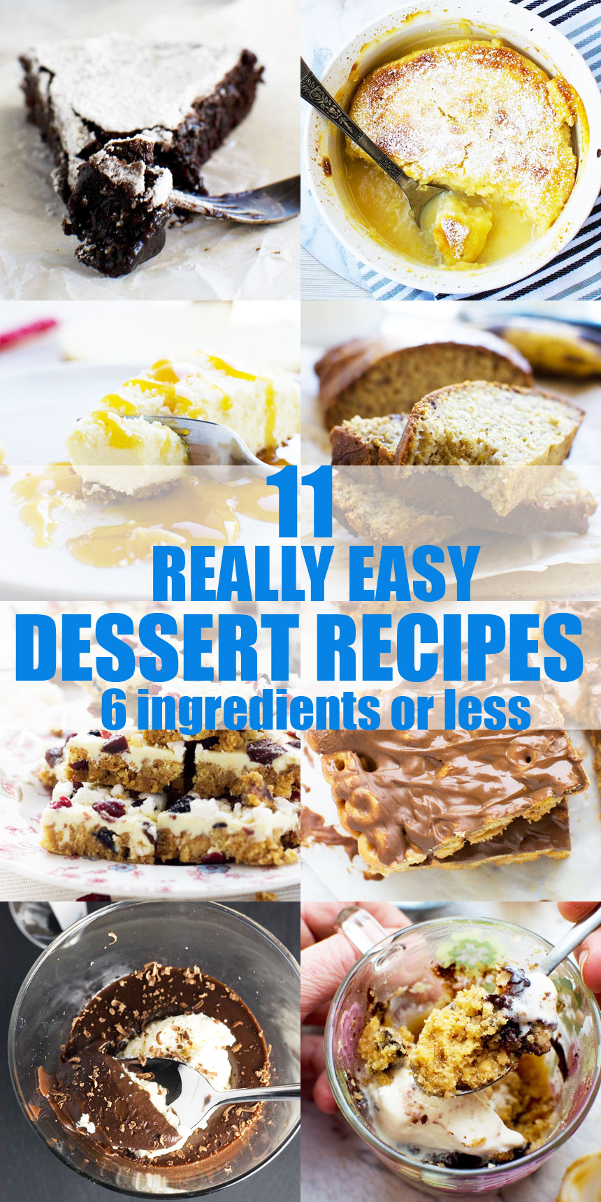 a collage of 11 really easy dessert recipes with post title on it: 11 really easy dessert recipes with 6 ingredients or less