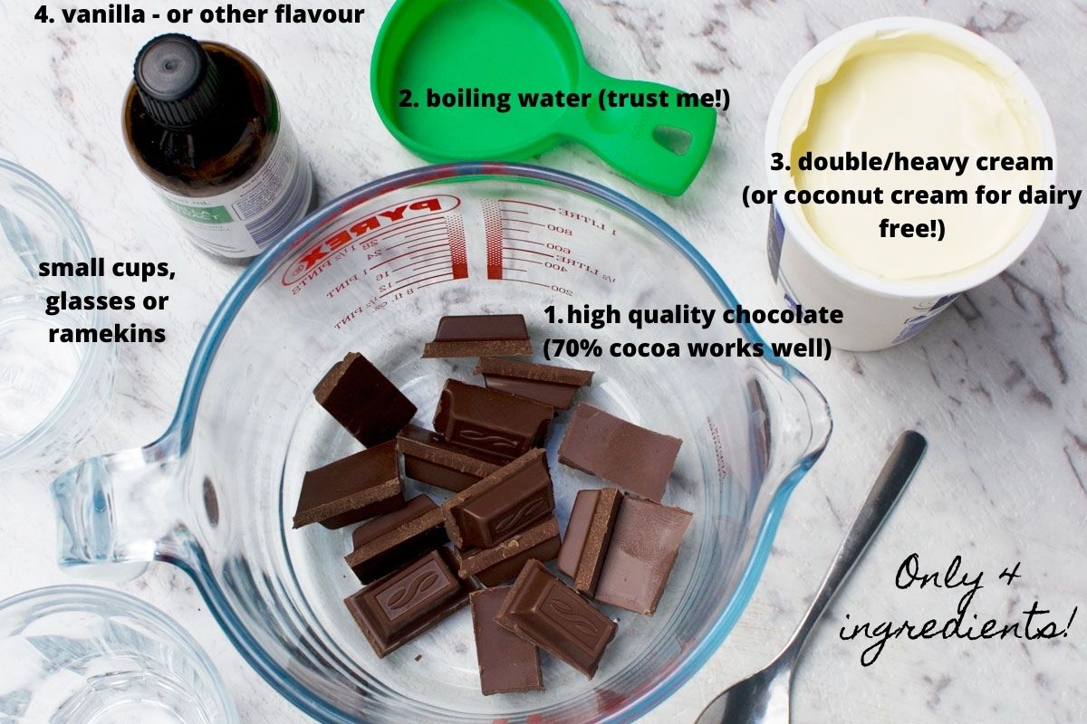 The 4 ingredients needed to make chocolate pots: chocolate, water, cream, vanilla, small glasses or cups