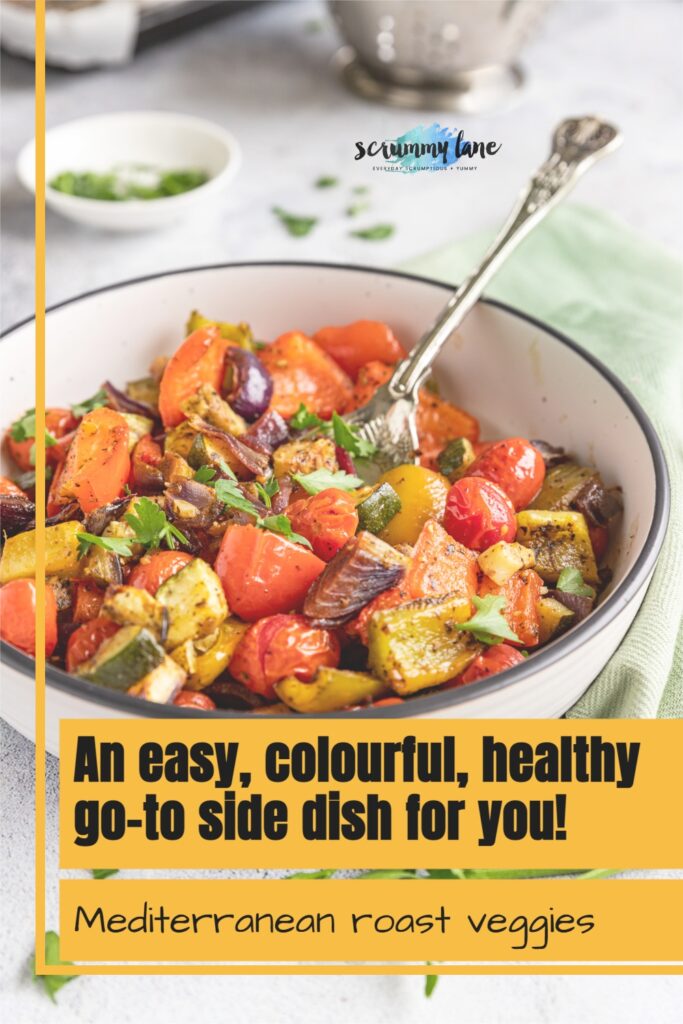 A dish of Mediterranean roast vegetables with a black and yellow title text box on it that says An easy, colourful, healthy go-to side dish for you