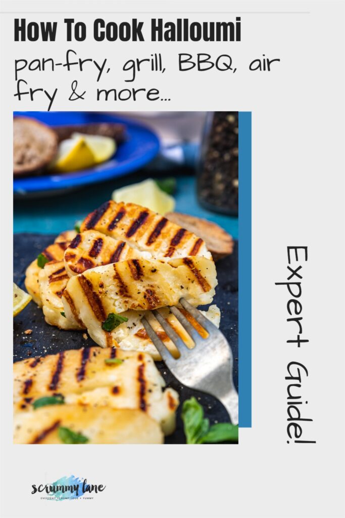Closeup of cooked halloumi on a platter with a title for Pinterest that says how to cook halloumi pan-fry, grill, BBQ, air fry and more