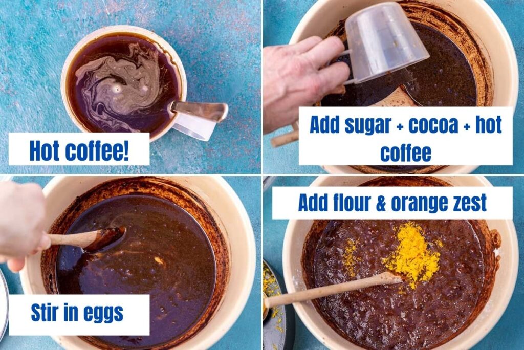 collage of 4 images showing how to make the batter for a chocolate orange layer cake with labels on the images - images show hot coffee, adding the sugar, cocoa, hot coffee to the batter, stirring in the eggs and adding the flour, soda and orange zest
