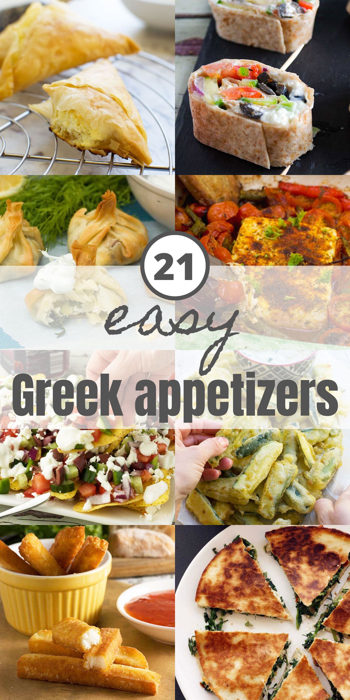 Collage of 8 images showing different Greek appetizers including halloumi fries, Greek quesadillas, zucchini fries, pinwheels, baked feta, Greek nachos and mini pies with a title across the middle that says 21 Easy Greek appetizers.