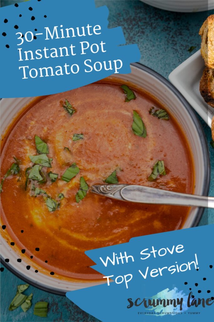 Overhead view of a bowl of tomato soup on a blue background with a title that says '30-minute Instant Pot tomato soup' and 'With Stove top version' on it for Pinterest.