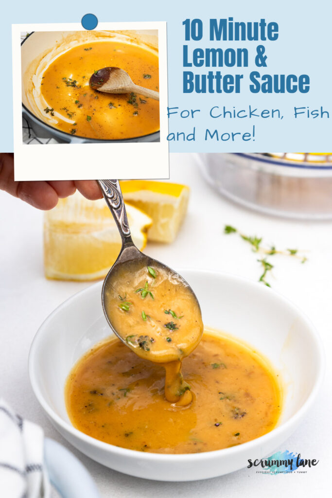 Someone drizzling lemon butter sauce into a white bowl, with a smaller photo at the top showing stirring the sauce in the pan, with a title on it for Pinterest that says 10 minute lemon butter sauce for chicken, fish and more.