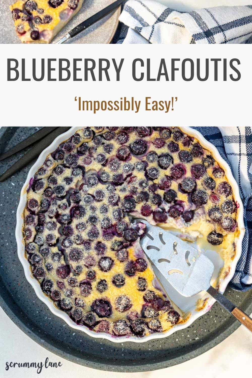 An overhead view of the dessert with a cake slice in it, with a title on it that says blueberry clafoutis impossibly easy.