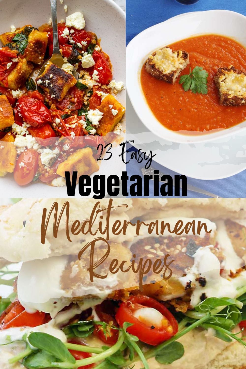 A collage with 3 images of vegetarian mediterranean recipes with a title on it that says 23 easy vegetarian mediterranean recipes.